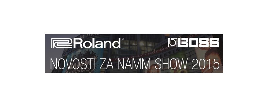 Roland i BOSS Novosti Za Namm Show 2015